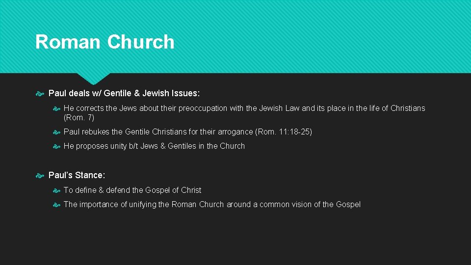 Roman Church Paul deals w/ Gentile & Jewish Issues: He corrects the Jews about