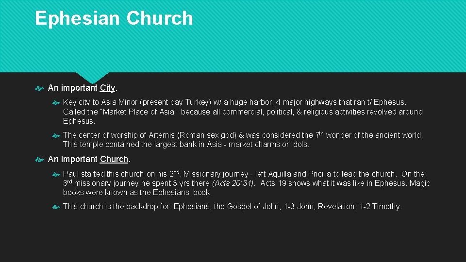 Ephesian Church An important City. Key city to Asia Minor (present day Turkey) w/