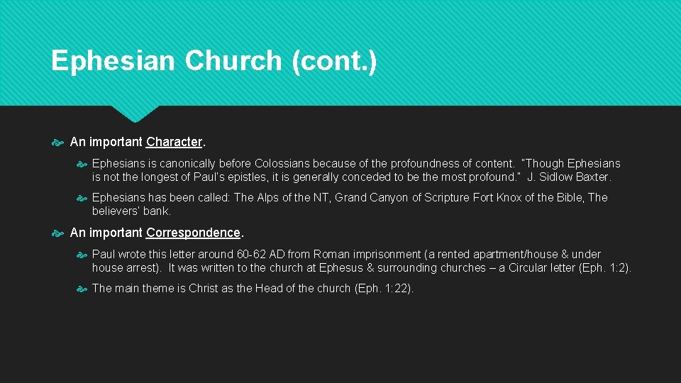 Ephesian Church (cont. ) An important Character. Ephesians is canonically before Colossians because of