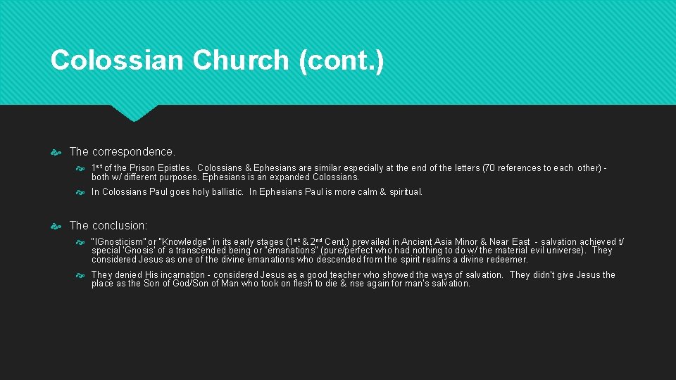 Colossian Church (cont. ) The correspondence. 1 st of the Prison Epistles. Colossians &