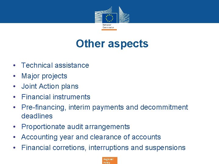 Other aspects • • • Technical assistance Major projects Joint Action plans Financial instruments