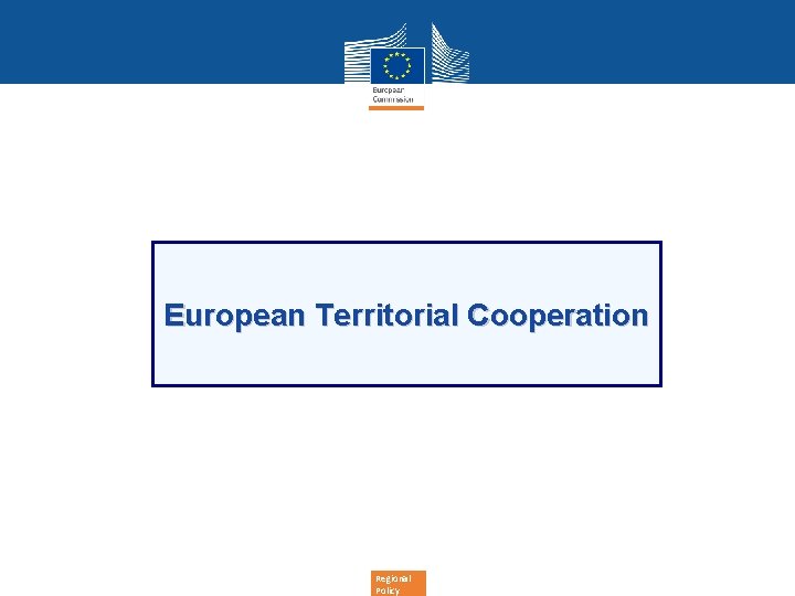 European Territorial Cooperation Regional Policy 