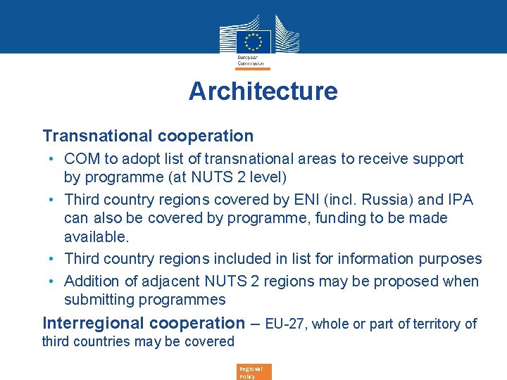 Architecture • Transnational cooperation • COM to adopt list of transnational areas to receive