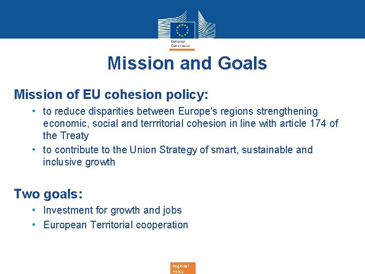 Mission and Goals Mission of EU cohesion policy: • to reduce disparities between Europe's