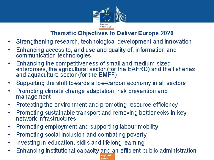 • • • Thematic Objectives to Deliver Europe 2020 Strengthening research, technological development