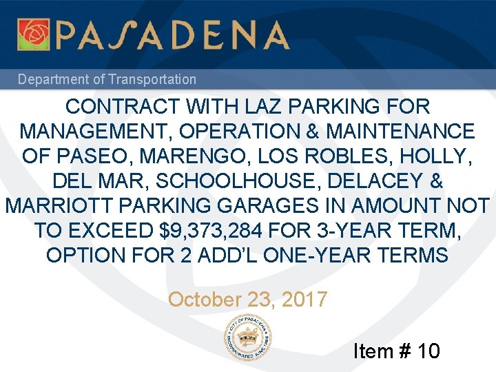 Department of Transportation CONTRACT WITH LAZ PARKING FOR MANAGEMENT, OPERATION & MAINTENANCE OF PASEO,