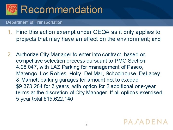 Recommendation Department of Transportation 1. Find this action exempt under CEQA as it only