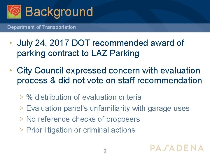 Background Department of Transportation • July 24, 2017 DOT recommended award of parking contract