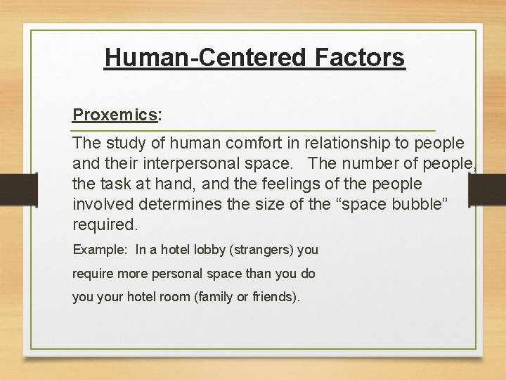 Human-Centered Factors Proxemics: The study of human comfort in relationship to people and their
