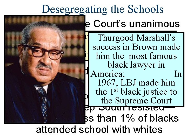 Desegregating the Schools ■ The Supreme Court’s unanimous decision in Brown v Board of