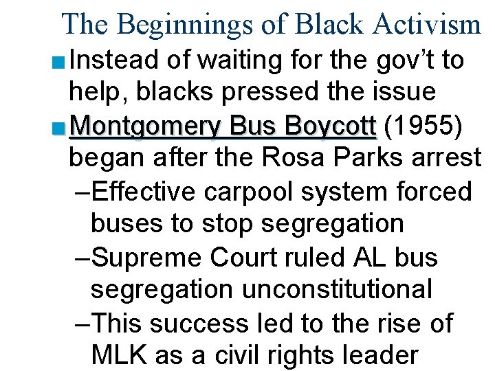 The Beginnings of Black Activism ■ Instead of waiting for the gov’t to help,