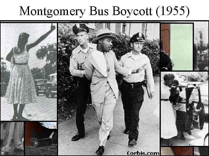 Montgomery Bus Boycott (1955) ■ Rosa Parks arrest ■ Carpool system 