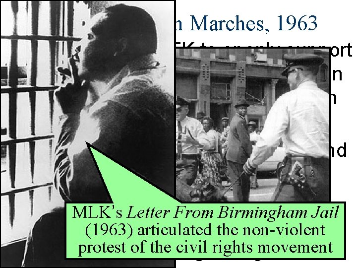 Birmingham Marches, 1963 ■ MLK forced JFK to openly support the plight of African-Americans
