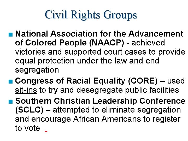 Civil Rights Groups ■ National Association for the Advancement of Colored People (NAACP) -