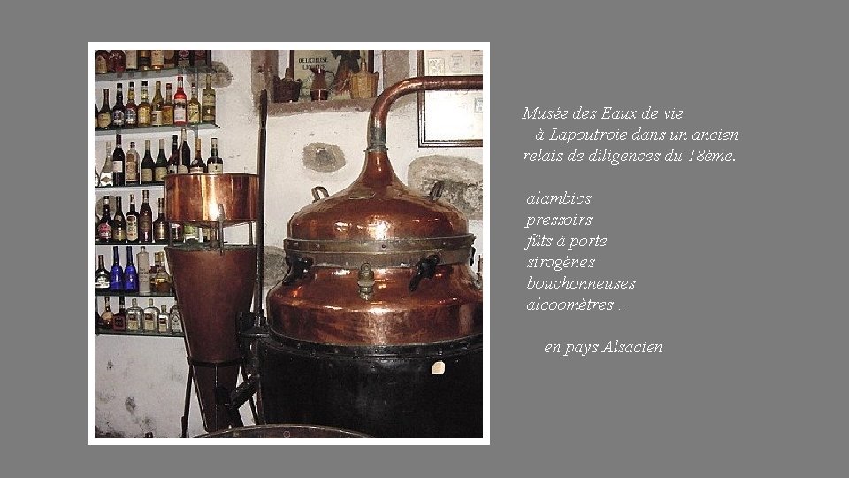 Musée des Eaux de vie à Lapoutroie dans un ancien relais de diligences du