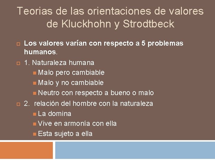 Teorias de las orientaciones de valores de Kluckhohn y Strodtbeck Los valores varían con