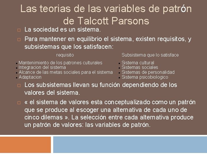 Las teorias de las variables de patrón de Talcott Parsons La sociedad es un