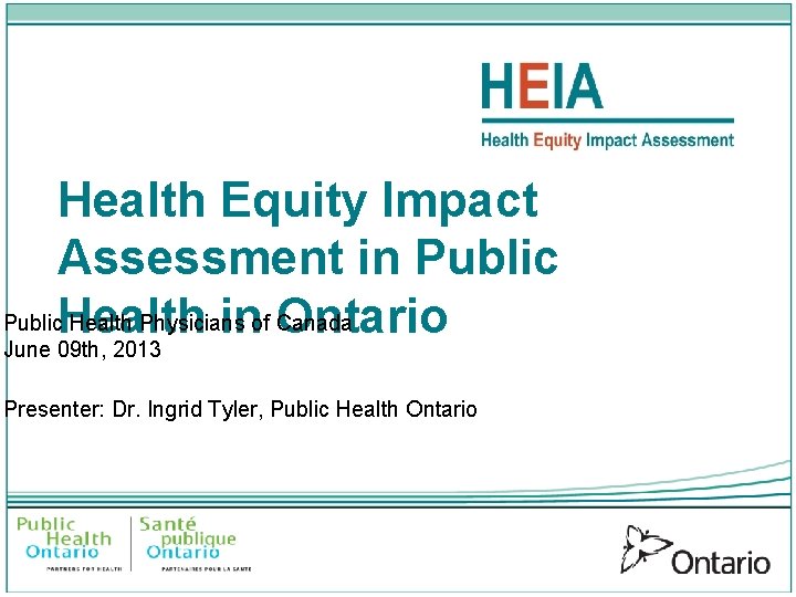 Health Equity Impact Assessment in Public. Health Physicians of Canada in Ontario June 09