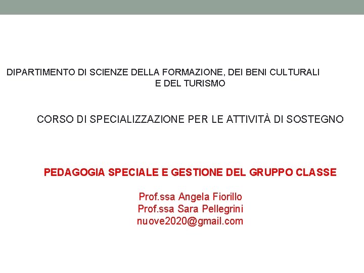 DIPARTIMENTO DI SCIENZE DELLA FORMAZIONE, DEI BENI CULTURALI E DEL TURISMO CORSO DI SPECIALIZZAZIONE