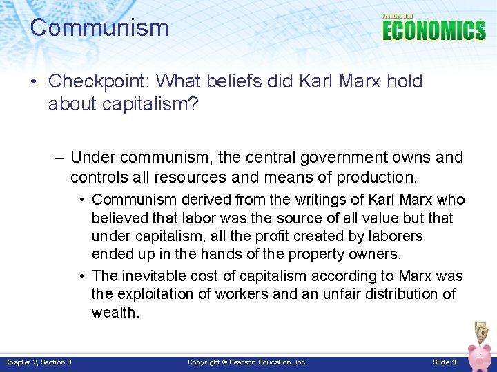 Communism • Checkpoint: What beliefs did Karl Marx hold about capitalism? – Under communism,