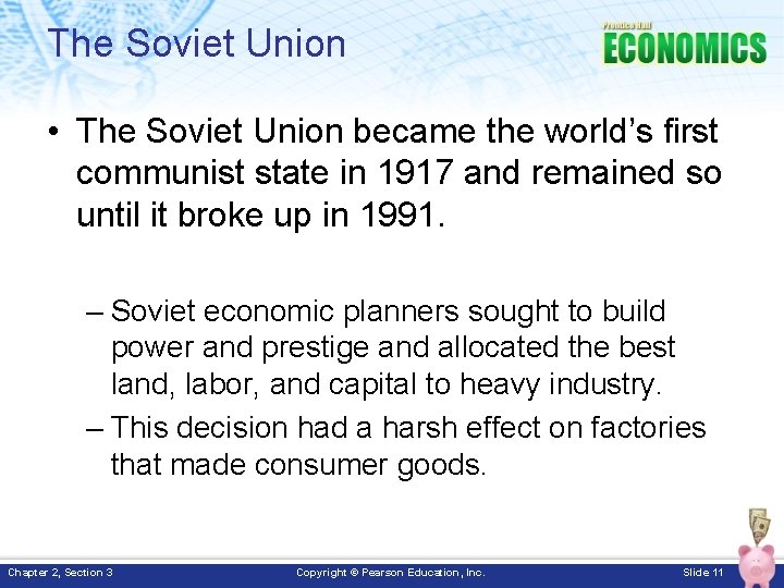 The Soviet Union • The Soviet Union became the world’s first communist state in