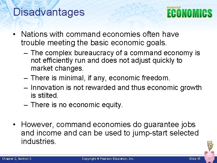 Disadvantages • Nations with command economies often have trouble meeting the basic economic goals.