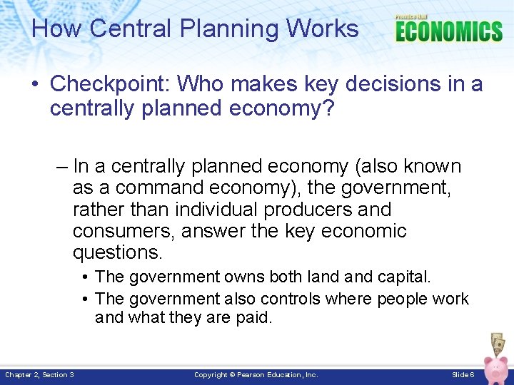 How Central Planning Works • Checkpoint: Who makes key decisions in a centrally planned