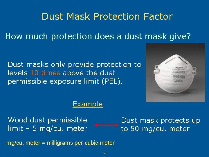 Dust Mask Protection Factor How much protection does a dust mask give? Dust masks