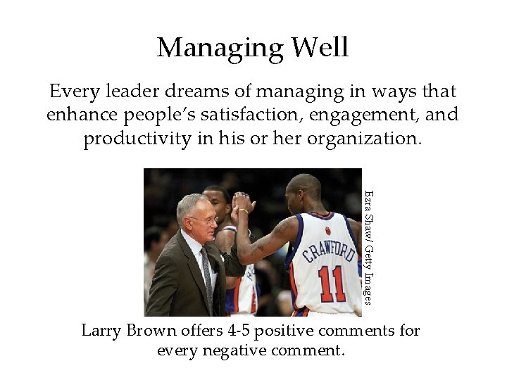 Managing Well Every leader dreams of managing in ways that enhance people’s satisfaction, engagement,