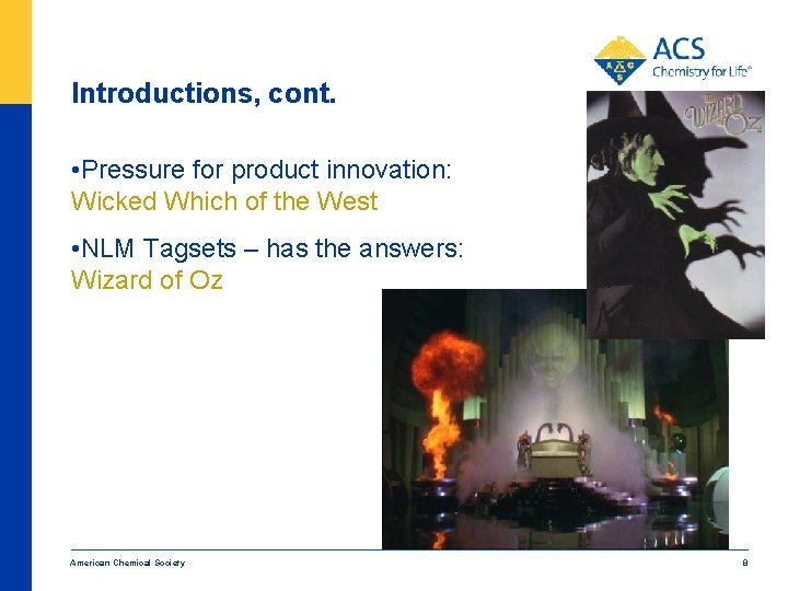 Introductions, cont. • Pressure for product innovation: Wicked Which of the West • NLM