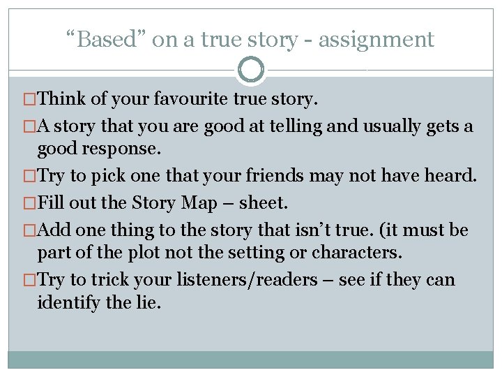 “Based” on a true story - assignment �Think of your favourite true story. �A