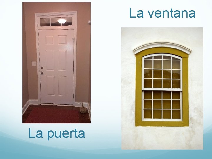 La ventana La puerta 