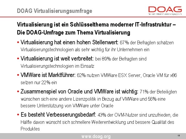 DOAG Virtualisierungsumfrage Virtualisierung ist ein Schlüsselthema moderner IT-Infrastruktur – Die DOAG-Umfrage zum Thema Virtualisierung