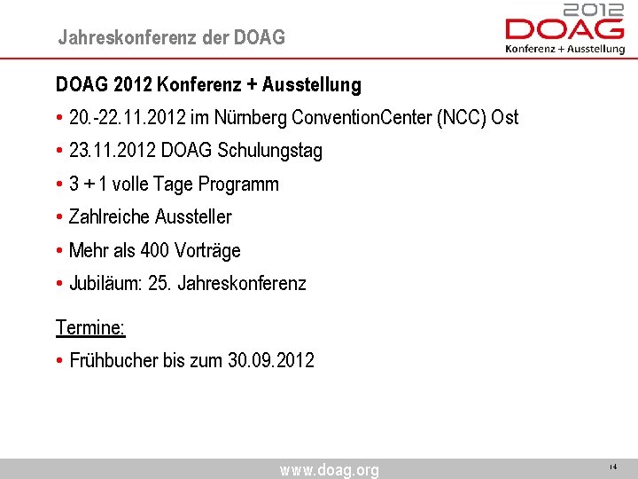 Jahreskonferenz der DOAG 2012 Konferenz + Ausstellung • 20. -22. 11. 2012 im Nürnberg