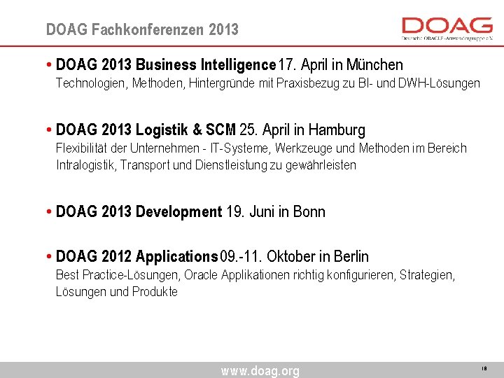 DOAG Fachkonferenzen 2013 • DOAG 2013 Business Intelligence 17. April in München Technologien, Methoden,