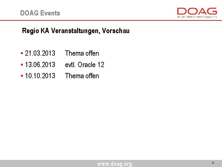 DOAG Events Regio KA Veranstaltungen, Vorschau • 21. 03. 2013 • 13. 06. 2013