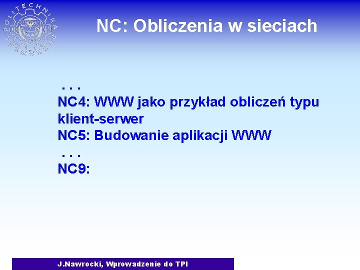NC: Obliczenia w sieciach. . . NC 4: WWW jako przykład obliczeń typu klient-serwer