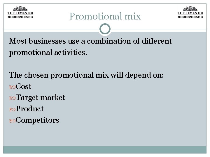 Promotional mix Most businesses use a combination of different promotional activities. The chosen promotional