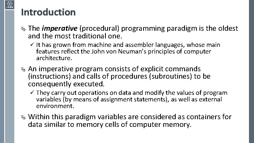 Introduction Ä The imperative (procedural) programming paradigm is the oldest and the most traditional