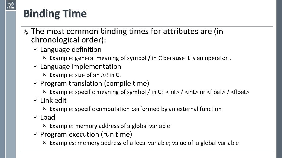 Binding Time Ä The most common binding times for attributes are (in chronological order):