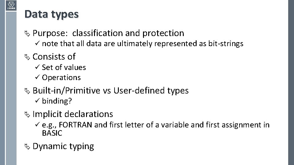 Data types Ä Purpose: classification and protection ü note that all data are ultimately