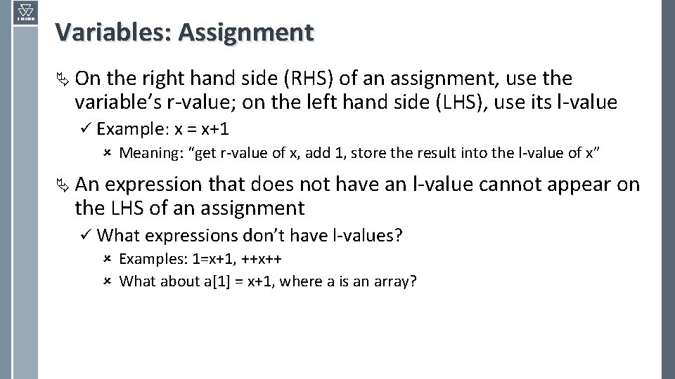 Variables: Assignment Ä On the right hand side (RHS) of an assignment, use the