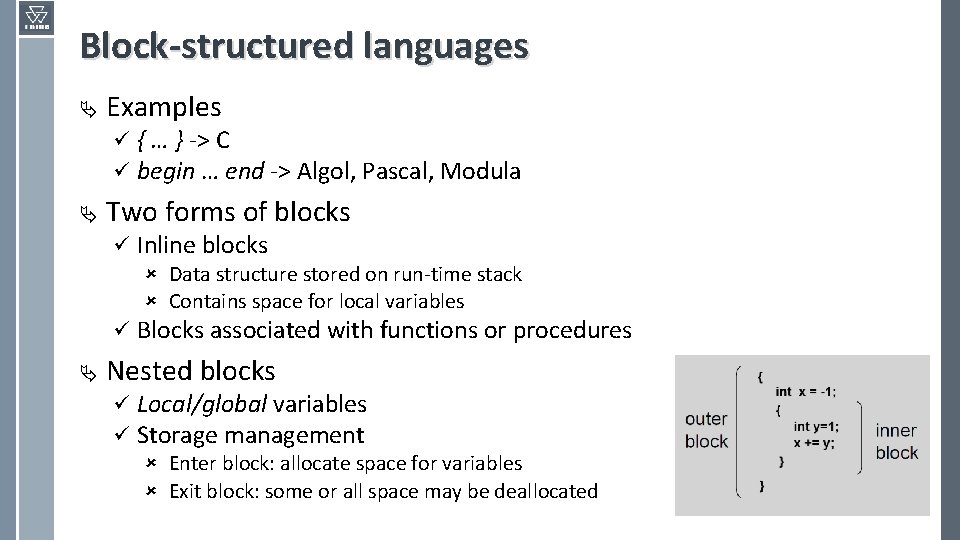 Block-structured languages Ä Examples ü ü Ä { … } -> C begin …