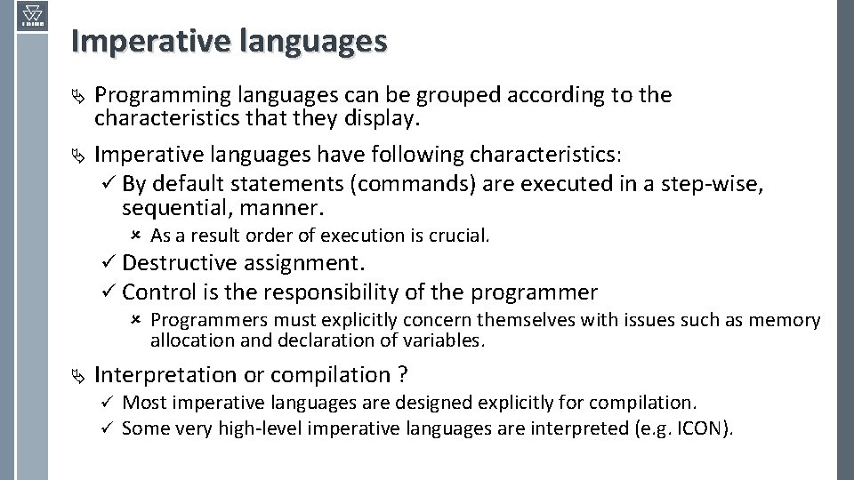 Imperative languages Ä Ä Programming languages can be grouped according to the characteristics that