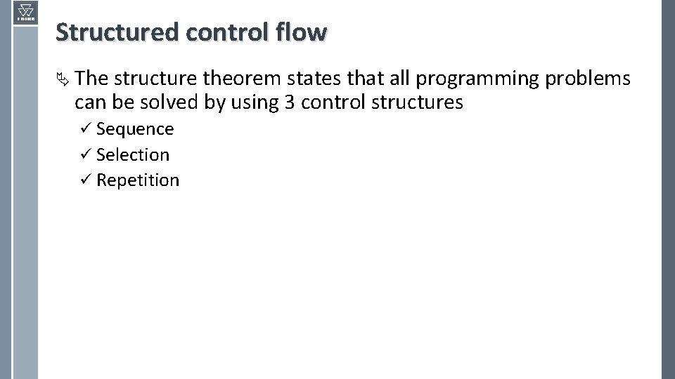 Structured control flow Ä The structure theorem states that all programming problems can be