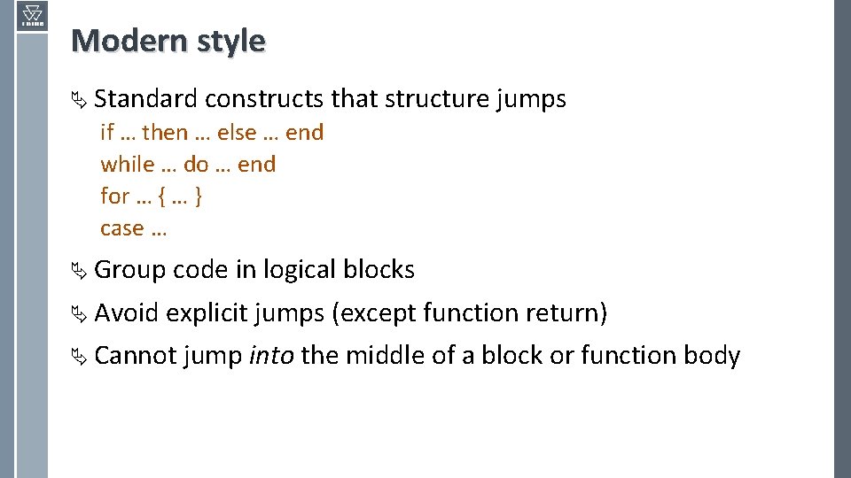 Modern style Ä Standard constructs that structure jumps if … then … else …