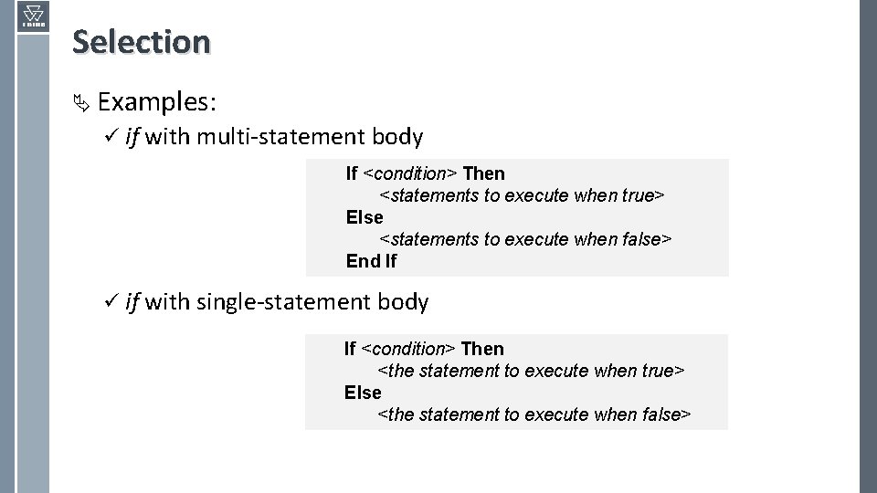 Selection Ä Examples: ü if with multi-statement body If <condition> Then <statements to execute