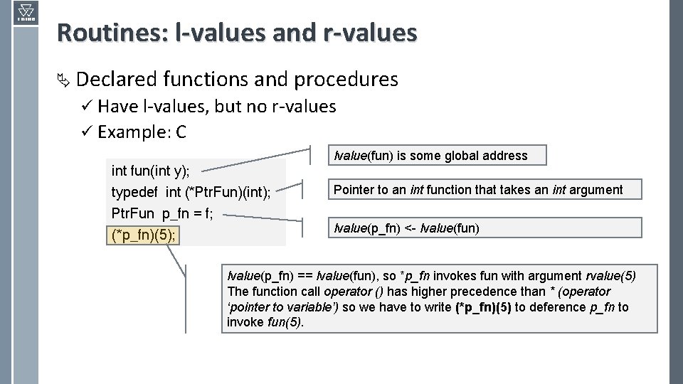 Routines: l-values and r-values Ä Declared functions and procedures ü Have l-values, but no