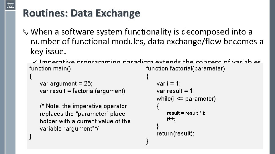Routines: Data Exchange Ä When a software system functionality is decomposed into a number