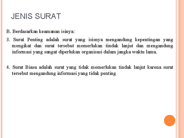 JENIS SURAT B. Berdasarkan keamanan isinya: 3. Surat Penting adalah surat yang isisnya mengandung